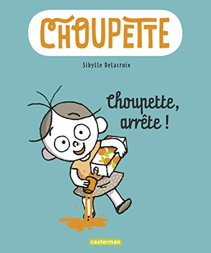 Choupette. Vol. 1. Choupette, arrête !