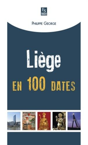 Liège en 100 dates