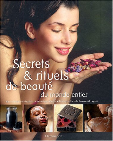 Secrets et rituels de beauté du monde entier