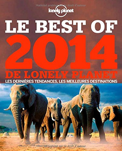 Le best of 2014 de Lonely Planet : les dernières tendances, les meilleures destinations