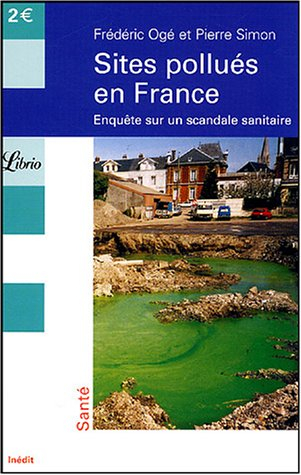Sites pollués en France : enquête sur un scandale sanitaire