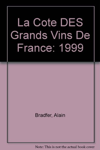 la cote des grands vins de france: 1999
