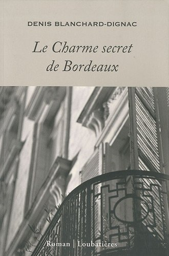 Le charme secret de Bordeaux