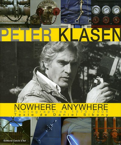 Peter Klasen : nowhere anywhere : photographies, 1970-2005