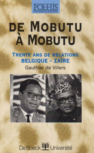 De Mobutu à Mobutu : trente ans de relations Belgique-Zaïre