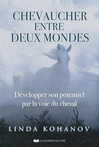 Chevaucher entre deux mondes : développer son potentiel par la voie du cheval