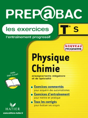 Physique-chimie, terminale S : les exercices : enseignement obligatoire et enseignement de spécialit