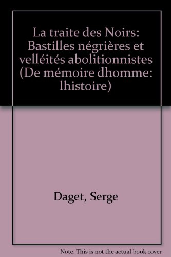 La Traite des Noirs : bastilles négrières et velléités abolitionnistes