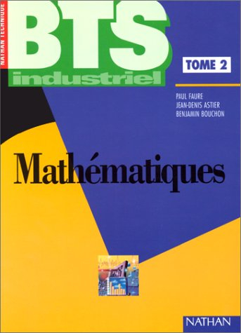 Mathématiques, BTS 2 industriel : géométrie, algèbre linéaire, statistiques, probabilités, livre de 