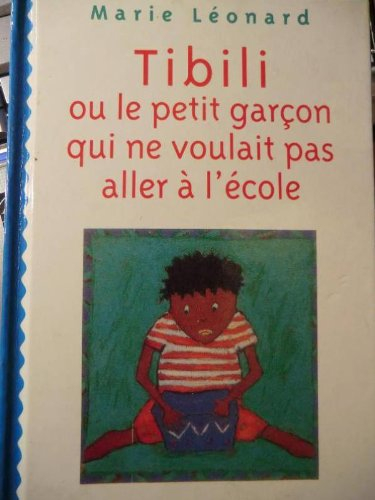 Tibili ou le Petit garçon qui ne voulait pas aller à l'école
