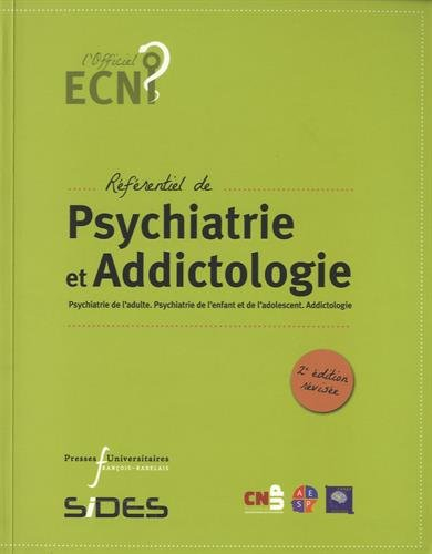 Référentiel de psychiatrie et addictologie : psychiatrie de l'adulte, psychiatrie de l'enfant et de 