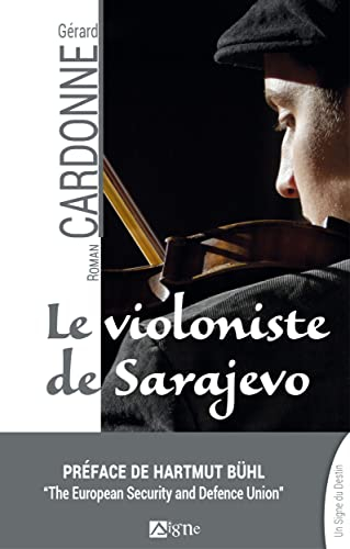 Le violoniste de Sarajevo : 2 coups de feu... 10 millions de morts