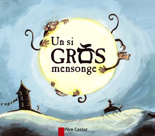 Un si gros mensonge : un conte de la tradition tibétaine