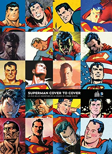 Superman cover to cover : les plus belles couvertures de la légende de l'homme d'acier... : une créa