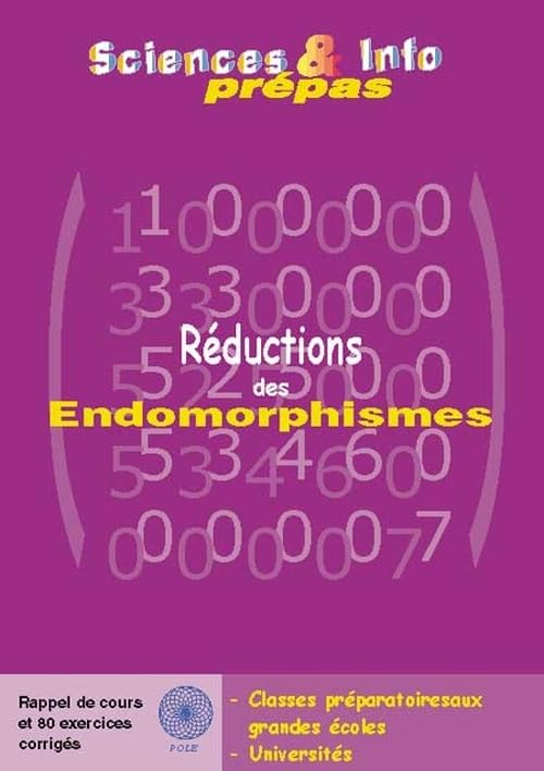 Réduction des endomorphismes : rappels de cours et 80 exercices corrigés : classes préparatoires aux