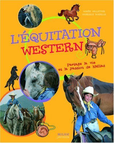 L'équitation western : partage la vie et la passion de Nellias !