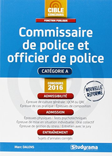 Commissaire de police et officier de police : catégorie A : concours 2016