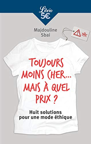 Toujours moins cher... mais à quel prix ? : huit solutions pour une mode éthique