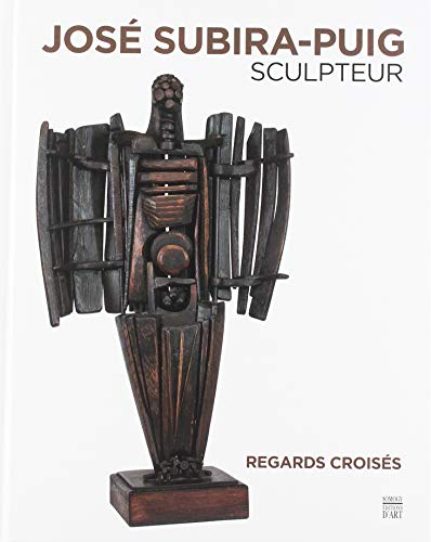 José Subira-Puig, sculpteur : regards croisés