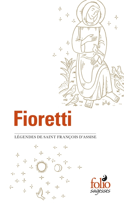 Fioretti : légendes de saint François d'Assise. Cantique de frère soleil