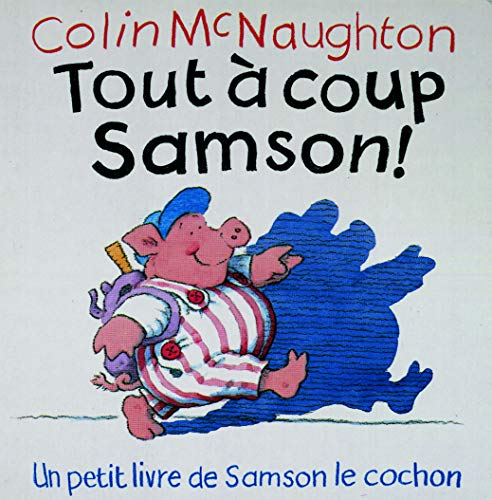 Tout à coup Samson !
