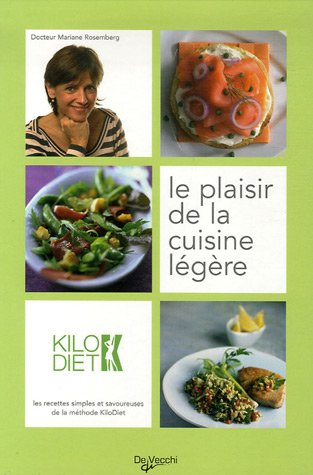 Le plaisir de la cuisine légère : les recettes simples et savoureuses de la méthode KiloDiet