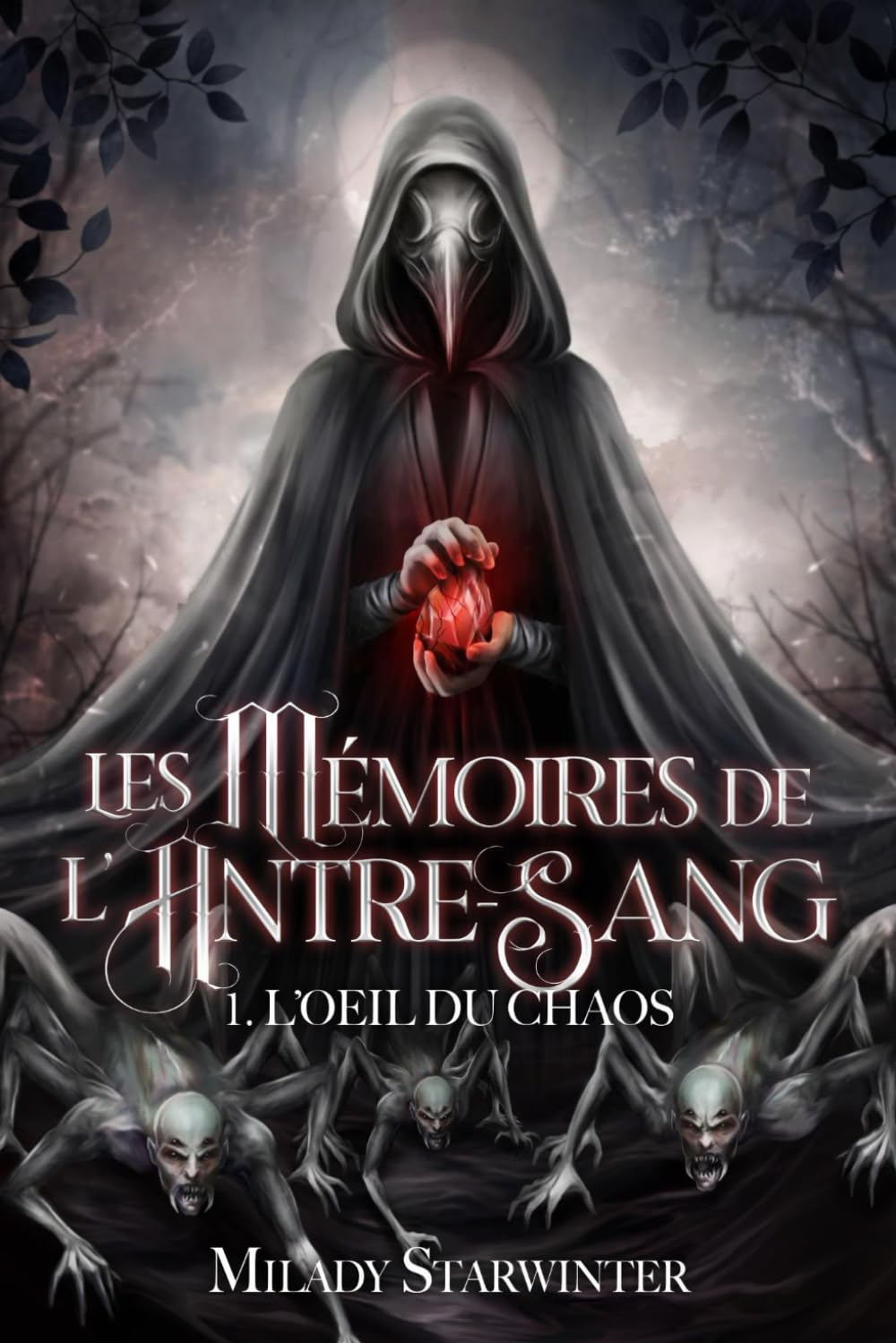 Les Mémoires de l'Antre-Sang: (Tome 1 : l'Oeil du Chaos)