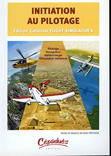 Initiation au pilotage : Pilotage, navigation, météorologie, circulation aérienne