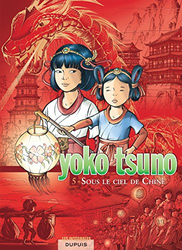 Yoko Tsuno : intégrale. Vol. 5. Sous le ciel de Chine