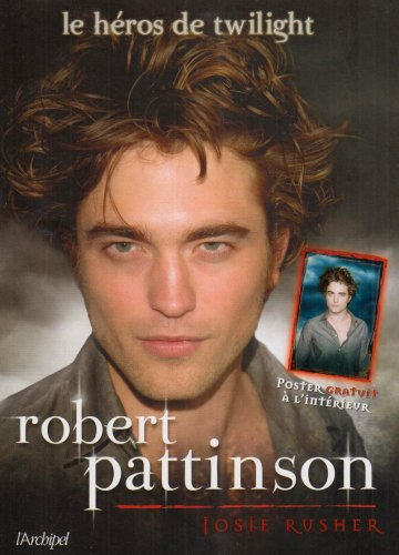 Robert Pattinson : le héros de Twilight