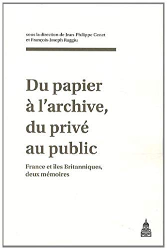 Du papier à l'archive, du privé au public : France et îles Britanniques, deux mémoires