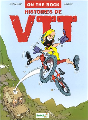 On the rock : histoires de VTT