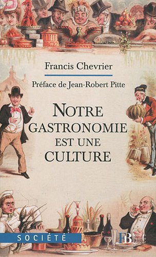 Notre gastronomie est une culture : le repas français au patrimoine de l'humanité