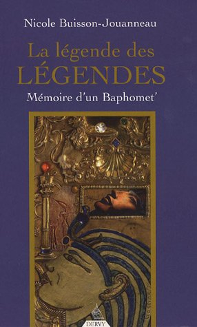 La légende des légendes. Vol. 1. Mémoire d'un Baphomet : mémoire d'un Baphomet