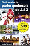 Dictionnaire du parler québécois de A à Z
