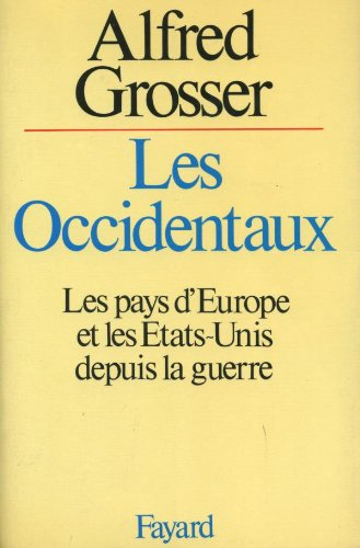 Les Occidentaux : les pays d'Europe et les Etats-Unis depuis la guerre