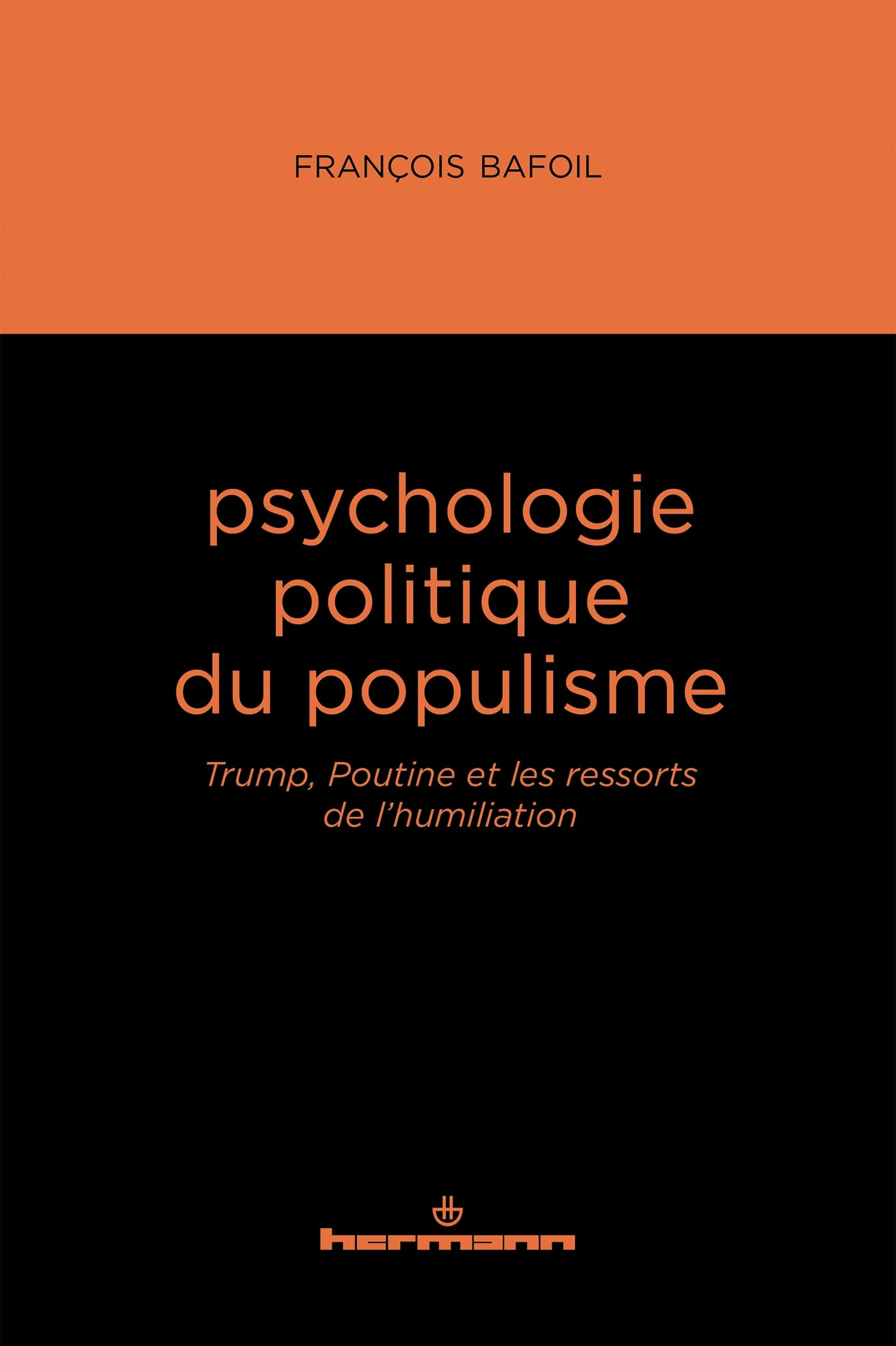 Psychologie politique du populisme : Trump, Poutine et les ressorts de l'humiliation
