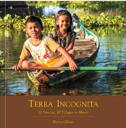 Terra incognita : 10 villages, 10 familles du monde