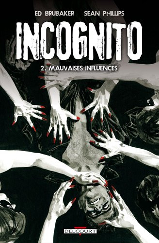 Incognito. Vol. 2. Mauvaises influences