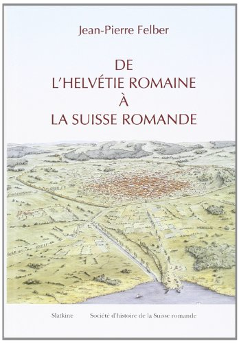 De l'Helvétie romaine à la Suisse romande
