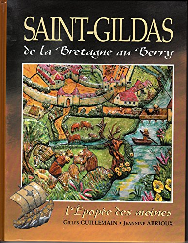 Saint Gildas : de la Bretagne au Berry : l'épopée des moines