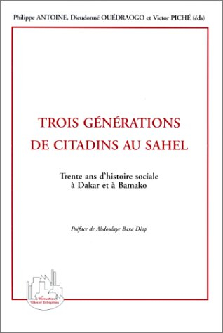 Trois générations de citadins au Sahel : trente ans d'histoire sociale à Dakar et à Bamako