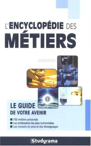 L'encyclopédie des métiers : le guide de votre avenir : 2009-2010