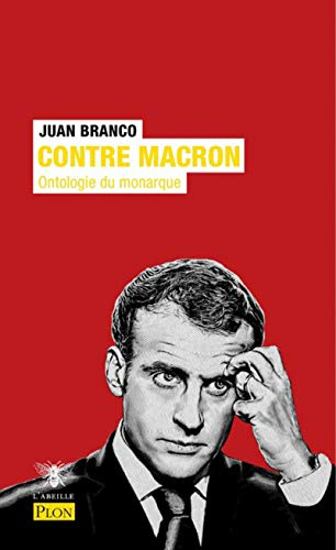 Contre Macron : ontologie du monarque