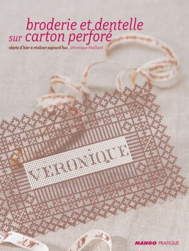 Broderie et dentelle sur carton perforé : objets d'hier à réaliser aujourd'hui