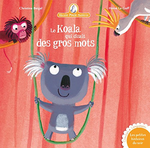 Mamie Poule raconte. Vol. 10. Le koala qui disait des gros mots