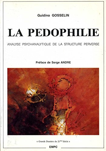 La pédophilie : analyse psychanalytique de la structure perverse