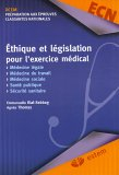 Ethique et législation pour l'exercice médical : médecine légale, médecine du travail, médecine soci