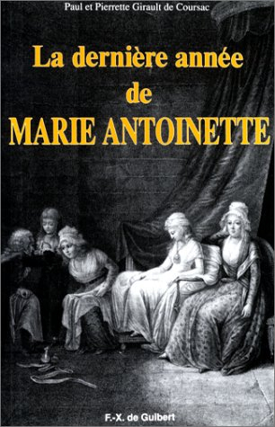 La dernière année de Marie-Antoinette