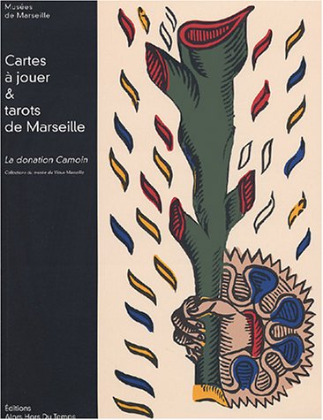 Cartes à jouer & tarots de Marseille, la donation Camoin : Marseille, Musée du Vieux-Marseille, du 9